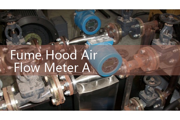 Fume Hood Air Flow Meter Alarms: Meeting OSHA Safety Standards for Laboratory Face Velocity